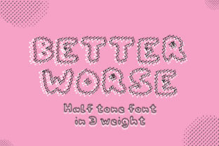 Better Worse: A Fun Halftone Font for Creative Branding